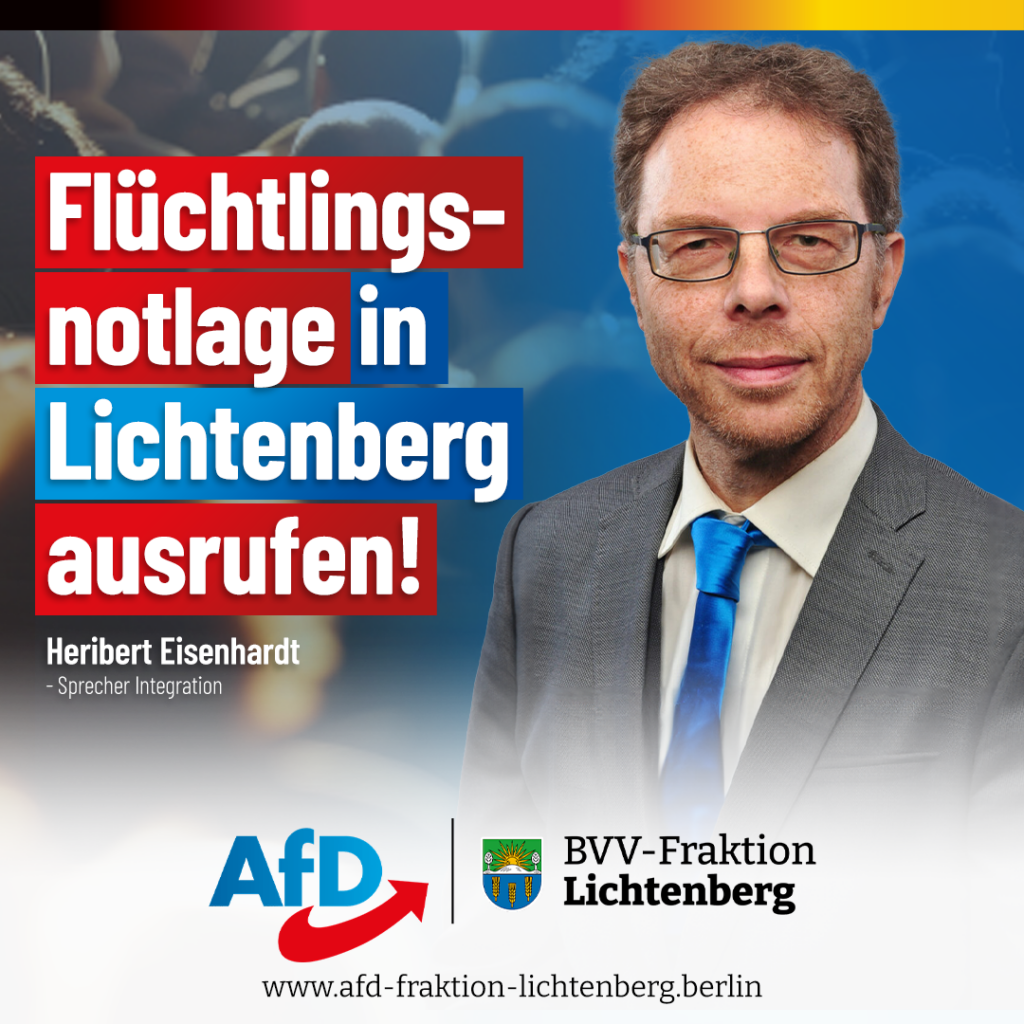 In Lichtenberg und in ganz Berlin herrscht eine Flüchtlingsnotlage!