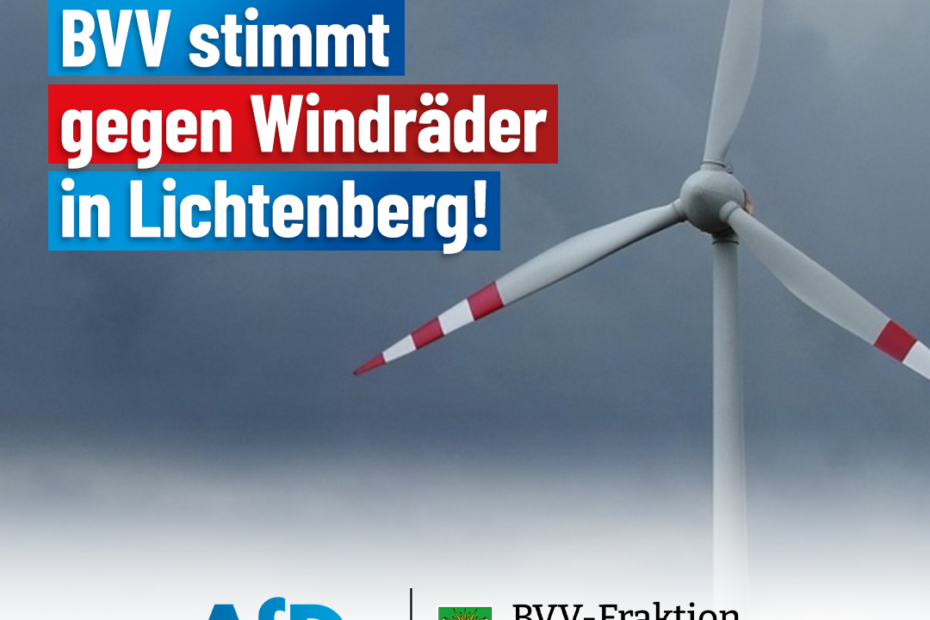 Die AfD will keine Windräder in Lichtenberg